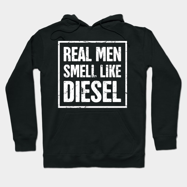 Real Men Smell Like Diesel Hoodie by MeatMan